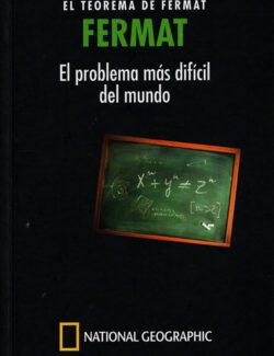FERMAT: El Teorema de Fermat. El Problema Más Difícil del Mundo – Luis Fernando Areán
