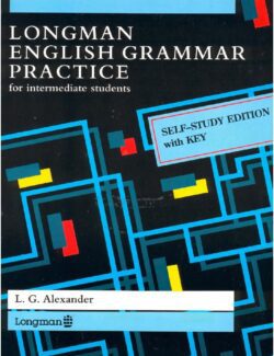 Longman English Grammar Practice for Intermediate Students – L. G. Alexander – 1st Edition