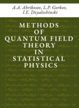 Methods of Quantum Field Theory in Statistical Physics – A. A. Abrikosov, L. P. Gorkov, I. E. Dzyaloshinski – 1st Edition