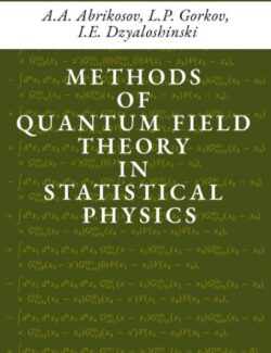 Methods of Quantum Field Theory in Statistical Physics - A. A. Abrikosov