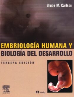 Embriología Humana y Biología del Desarrollo – Bruce M. Carlson – 3ra Edición