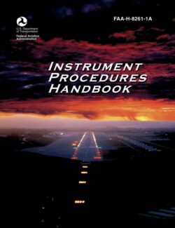 Instrument Procedures Handbook - Federal Aviation Administration - 1st Edition