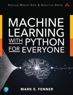 Machine Learning with Python for Everyone - Mark E. Fenner - 1st Edition