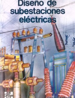 Diseño de Subestaciones Eléctricas - José Raul Martín - 1ra Edición