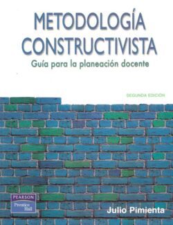 Metodología Constructiva: Guía Para la Planeación Docente - Julio Herminio Pimienta Prieto - 2da Edición