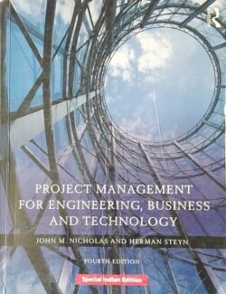 Project Management for Engineering, Business and Technology – John M. Nicholas, Herman Steyn – 4th Edition