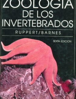 Zoología de los Invertebrados – Edward E. Ruppert, Robert D. Barnes – 6ta Edición
