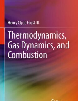 Thermodynamics: Gas Dynamics and Combustion - Henry Clyde Foust III - 1st Edition