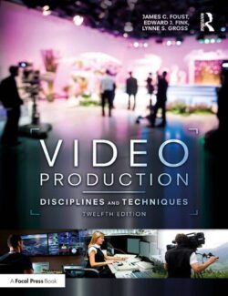 Video Production Disciplines and Techniques - James C. Foust